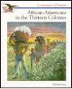 African-Americans in the Thirteen Colonies (Cornerstones of Freedom. Second Series) - Deborah Kent