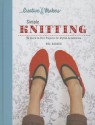 Creative Makers: Simple Knitting: 30 Quick-toKnit Projects for Stylish Accessories - Ros Badger, Yuki Sugiara