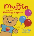 Muffin and the Birthday Surprise - Clara Vulliamy