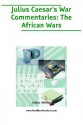 Julius Caesar's War Commentaries: The African Wars (Large Print) - Aulus Hirtius