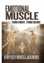 Emotional Muscle - Kerry Kelly Novick, Jack Novick