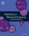 Statistics for Physical Sciences: An Introduction - Brian Martin