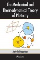 The Mechanical and Thermodynamical Theory of Plasticity - Negahban Negahban, Mehrdad Negahban