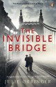 The Invisible Bridge by Julie Orringer (2011-03-29) - Julie Orringer;