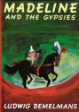 Madeline and the Gypsies - Ludwig Bemelmans