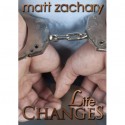 Life Changes - Matt Zachary