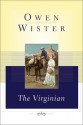 The Virginian: A Horseman of the Plains - Owen Wister, Gary Scharnhorst