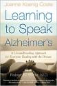 Learning to Speak Alzheimer's: A Groundbreaking Approach for Everyone Dealing with the Disease - Joanne Koenig Coste, Robert N. Butler, Robert Butler