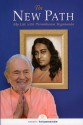 The New Path: My Life with Paramhansa Yogananda - Swami Kriyananda