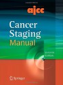 AJCC Cancer Staging Manual (Seventh Edition) - Stephen B. Edge, Carolyn C. Compton, April G. Fritz, Frederick L. Greene, Andrea Trotti, David R. Byrd, Michael Carducci