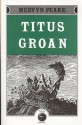 Titus Groan - Mervyn Peake