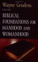 Biblical Foundations for Manhood and Womanhood (Foundations for the Family) - Wayne A. Grudem