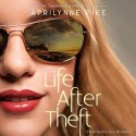 Life After Theft (Audio) - Aprilynne Pike