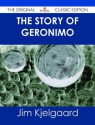 The Story of Geronimo - The Original Classic Edition - Jim Kjelgaard