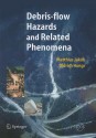 Debris-Flow Hazards and Related Phenomena - Matthias Jakob, Oldrich Hungr