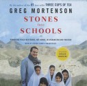 Stones Into Schools: Promoting Peace with Books, Not Bombs, in Afghanistan and Pakistan - Greg Mortenson, Atossa Leoni