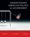 Understanding American Politics and Government - John J. Coleman, Kenneth M. Goldstein, William G. Howell