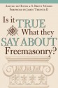 Is It True What They Say about Freemasonry? - Arturo de Hoyos, Brent S. Morris, James Tresner