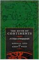 The Myth of Continents: A Critique of Metageography - Martin W. Lewis, Kären E. Wigen