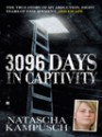 3 096 Days in Captivity - Natascha Kampusch