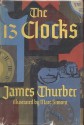 The 13 Clocks - James Thurber