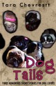 Dog Tails: Three Humorous Short Stories for Dog Lovers - Tara Chevrestt