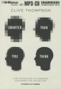 Smarter Than You Think: How Technology Is Changing Our Minds for the Better - Clive Thompson