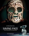 Saving Face: The Art and History of the Goalie Mask - Jim Hynes, Gary Smith