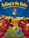 Rolling in the Aisles : Kids Pick the Funniest Poems - Bruce Lansky