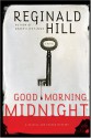 Good Morning, Midnight (Dalziel & Pascoe, #21) - Reginald Hill