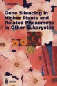 Gene Silencing in Higher Plants and Related Phenomena in Other Eukaryotes - Peter Meyer