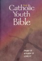 The Catholic Youth Bible: New Revised Standard Version: Catholic Edition - Brian Singer-Towns, Michael O'Neill McGrath