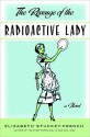 The Revenge Of The Radioactive Lady - Elizabeth Stuckey-French