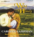 Wild Honey - Carolyn Lampman, Stephanie Brush