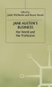 Jane Austen's Business: Her World And Her Profession - Juliet McMaster, Bruce Stovel