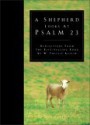 A Shepherd Looks at Psalm 23: Reflections from the Bestselling Book by W. Philip Keller - W. Phillip Keller