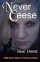 Never Ceese - Sue Dent