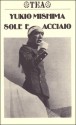 Sole e acciaio - Yukio Mishima, Lydia Origlia