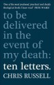 Ten Letters: to be delivered in the event of my death - Chris Russell