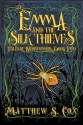 Emma and the Silk Thieves (Tales of Widowswood) - Matthew S Cox