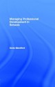 Managing Professional Development in Schools (Educational Management Series) - Sonia Blandford