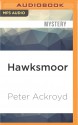 Hawksmoor - Peter Ackroyd, Derek Jacobi