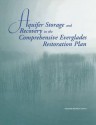 Aquifer Storage and Recovery in the Comprehensive Everglades Restoration Plan: A Critique of the Pilot Projects and Related Plans for ASR in the Lake Okeechobee and Western Hillsboro Areas - Committee on Restoration of the Greater, Board on Environmental Studies and Toxicology