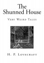 The Shunned House: Very Weird Tales - H. P. Lovecraft