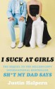 I Suck at Girls by Halpern, Justin (2012) Paperback - Justin Halpern