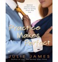 Practice Makes Perfect - Julie James