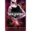 Seducing Jane Porter - Dominique Adair
