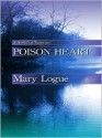 Poison Heart: A Novel of Suspense - Mary Logue