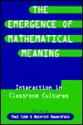 The Emergence of Mathematical Meaning: Interaction in Classroom Cultures - Paul Cobb, Heinrich Bauersfeld