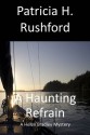 A Haunting Refrain (Helen Bradley Mysteries #3) - Patricia H. Rushford